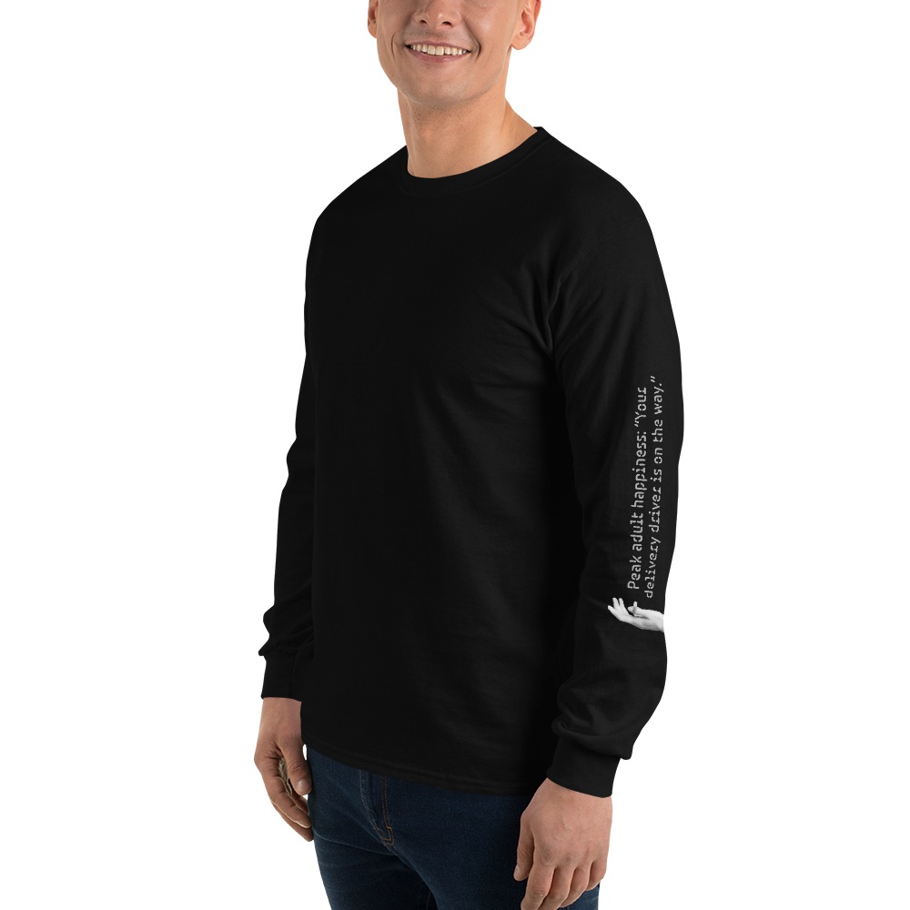 Peak Adult Happiness: "your delivery driver is on the way" Long Sleeve Tee