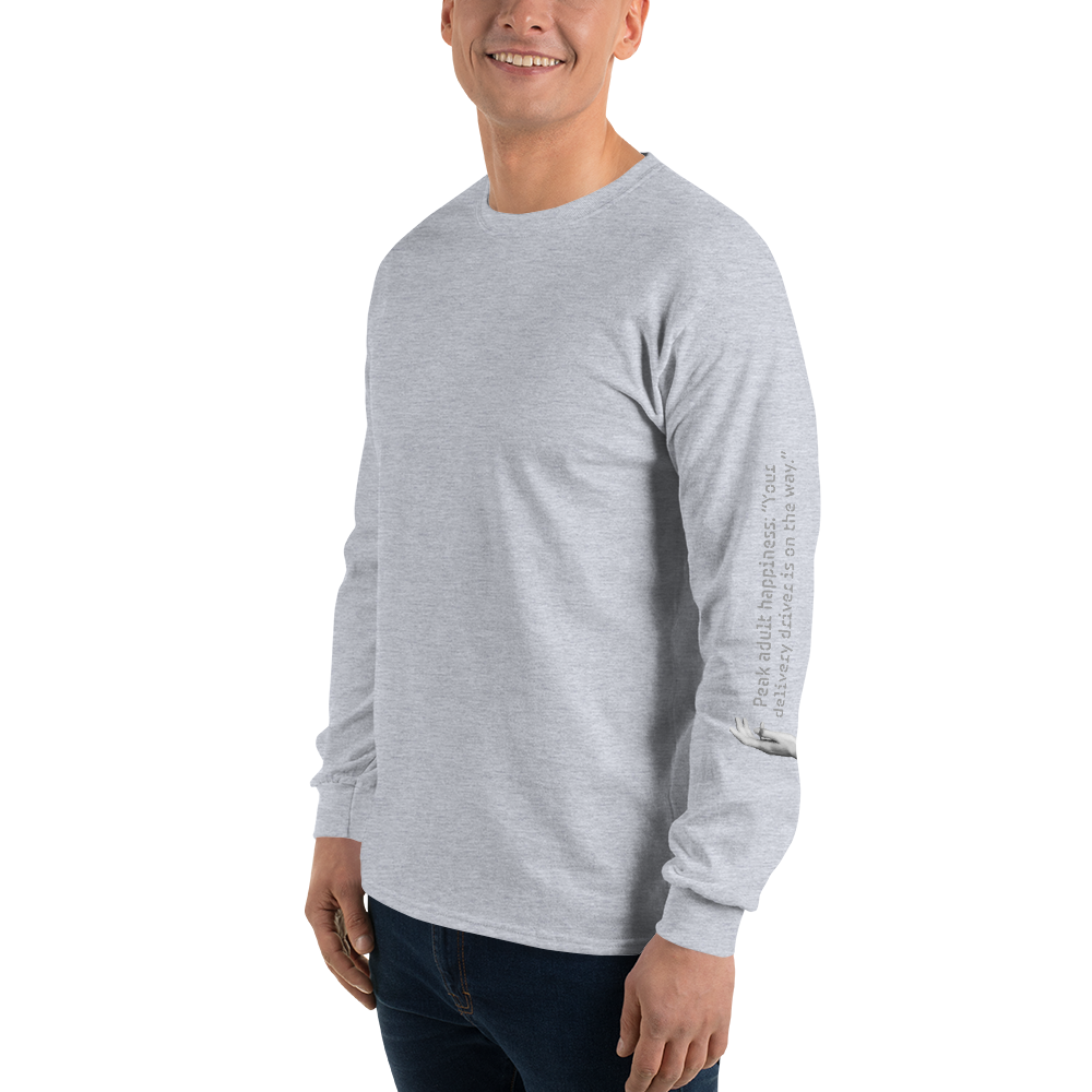 Peak Adult Happiness: "your delivery driver is on the way" Long Sleeve Tee